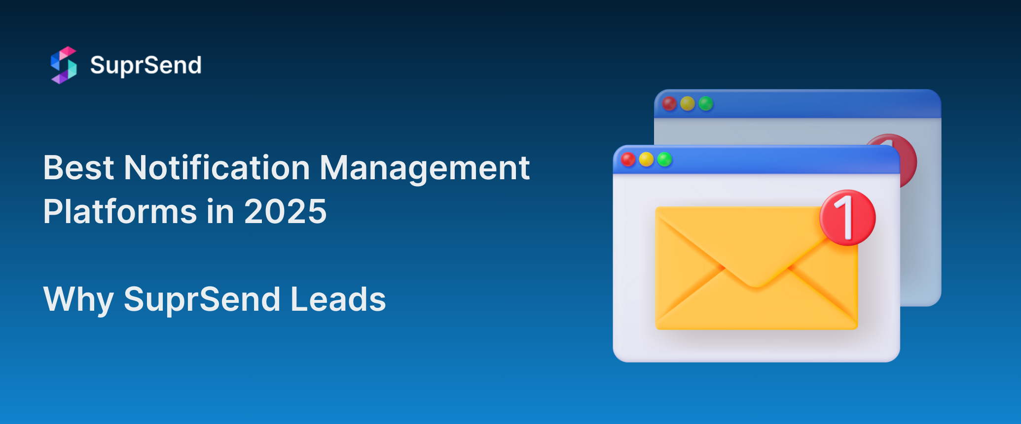 Best Notification Management Platforms in 2025 (Why SuprSend Leads)
